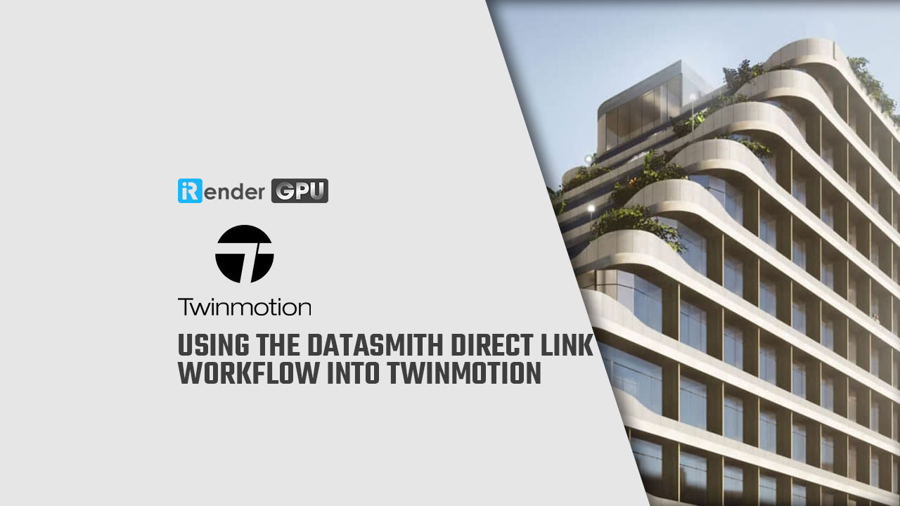 how to use datasmith in twinmotion