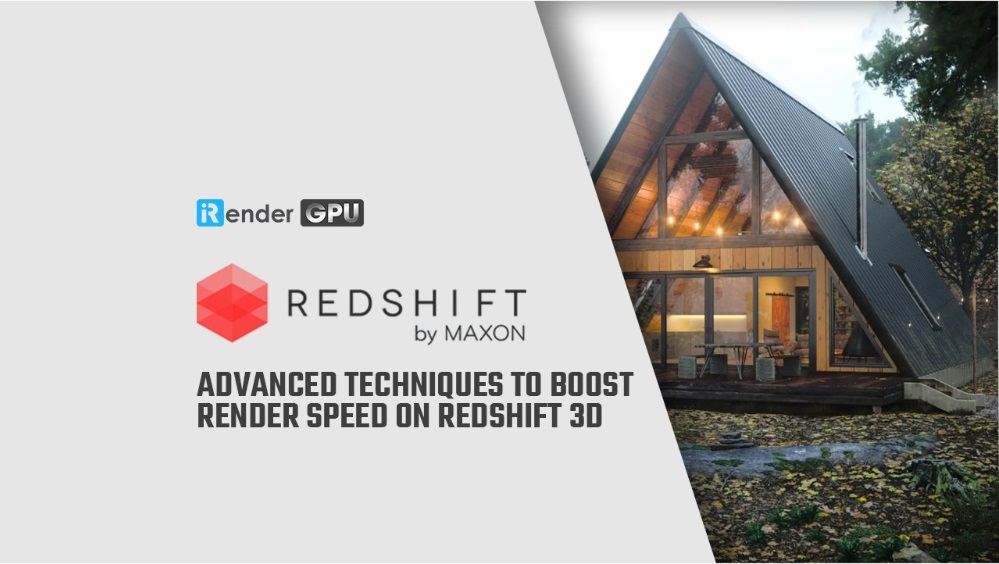 tăng tốc độ kết xuất trên Redshift 3D