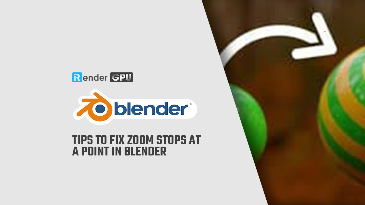 Mẹo sửa lỗi Thu phóng trong Blender lỗi dừng tại một số điểm irender.vn