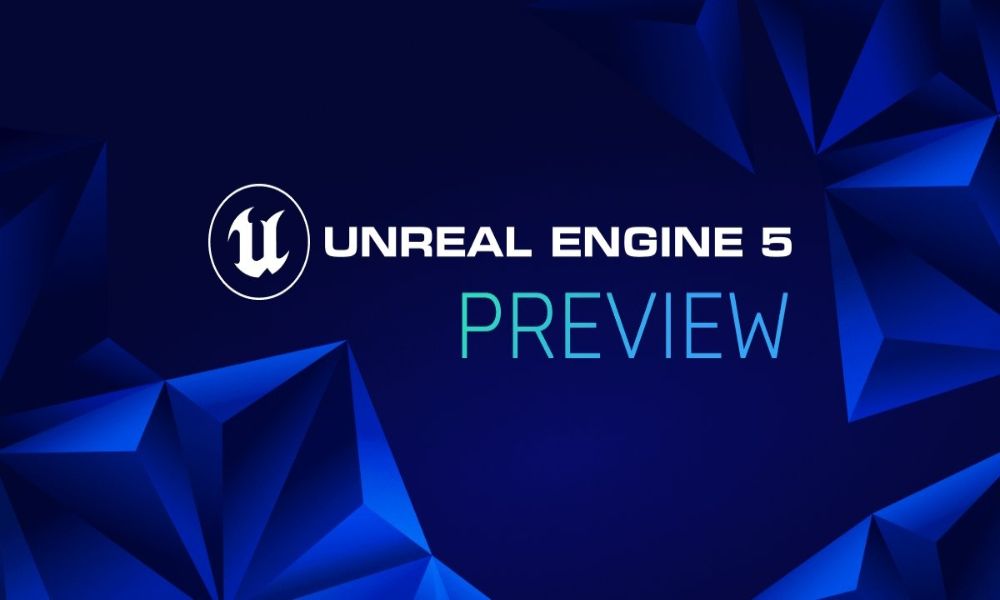 Unreal Engine 5 đã phát hành bản xem trước