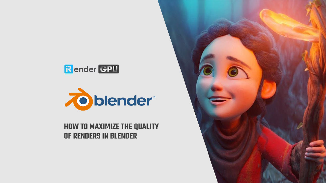 Cách tối đa hóa chất lượng render trong Blender irender.vn