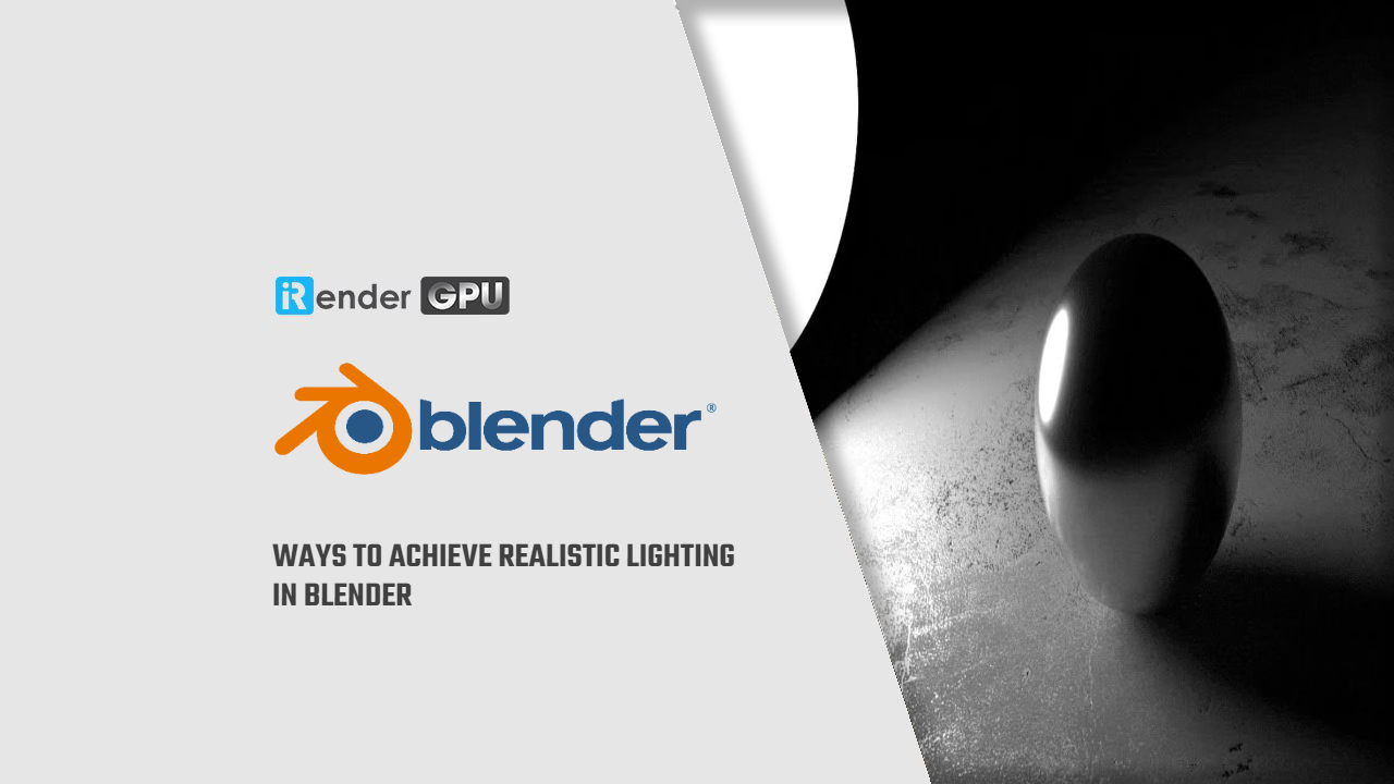 Những cách để tạo được ánh sáng chân thực trong Blender - irender.vn