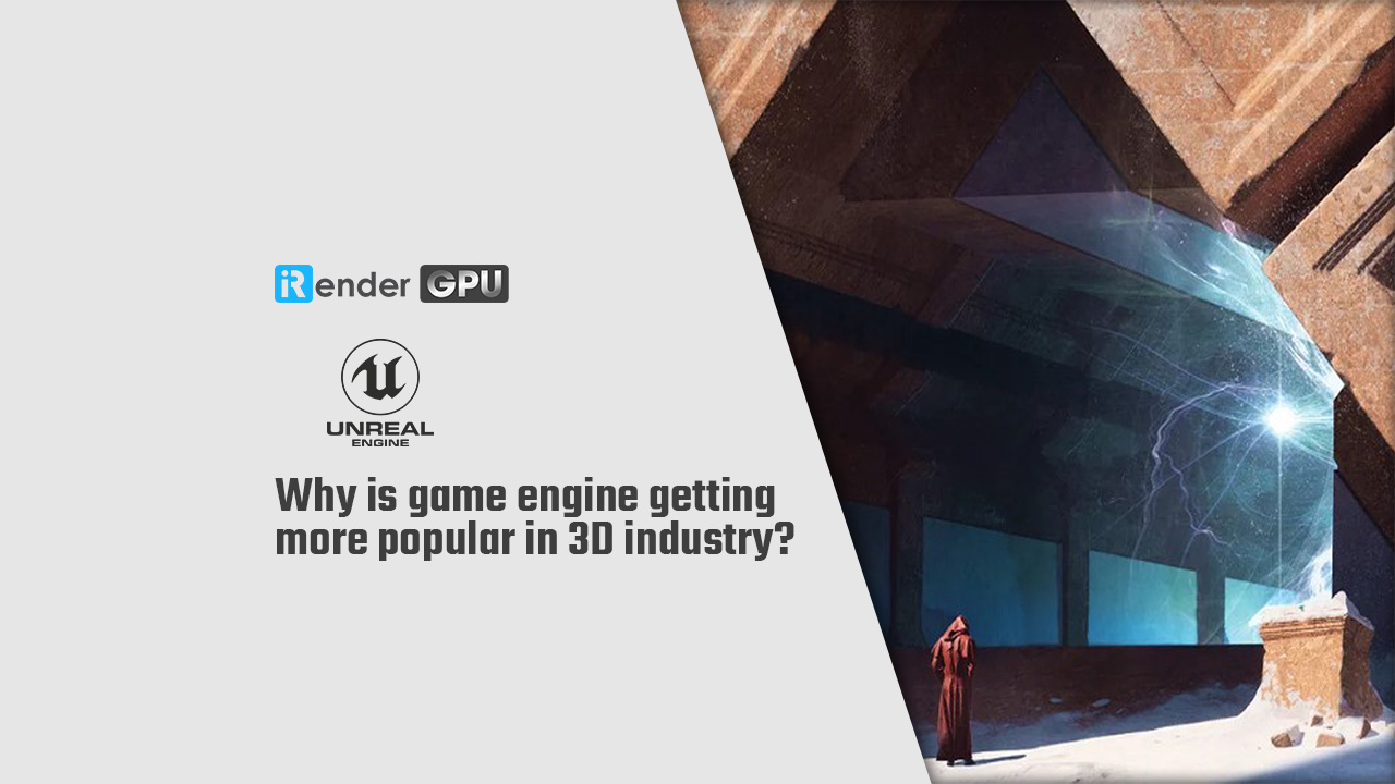 Tại sao game engine như Unreal Engine và Unity ngày càng phổ biến?