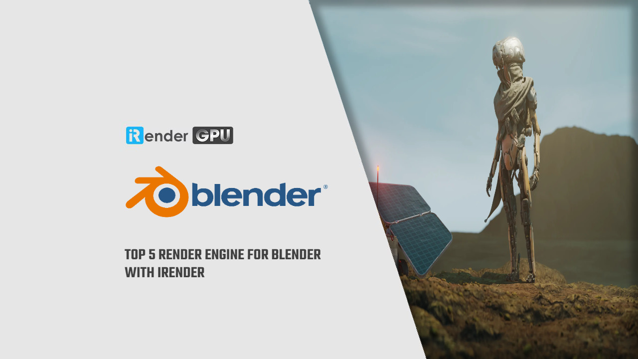 Top 5 Render Engines cho Blender với iRender irender.vn