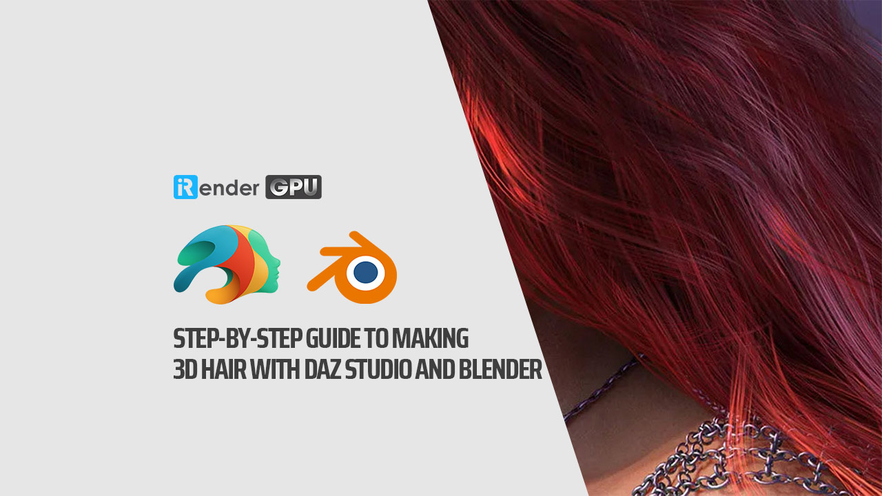 Hướng dẫn tạo tóc 3D với Daz Studio và Blender - irender.vn