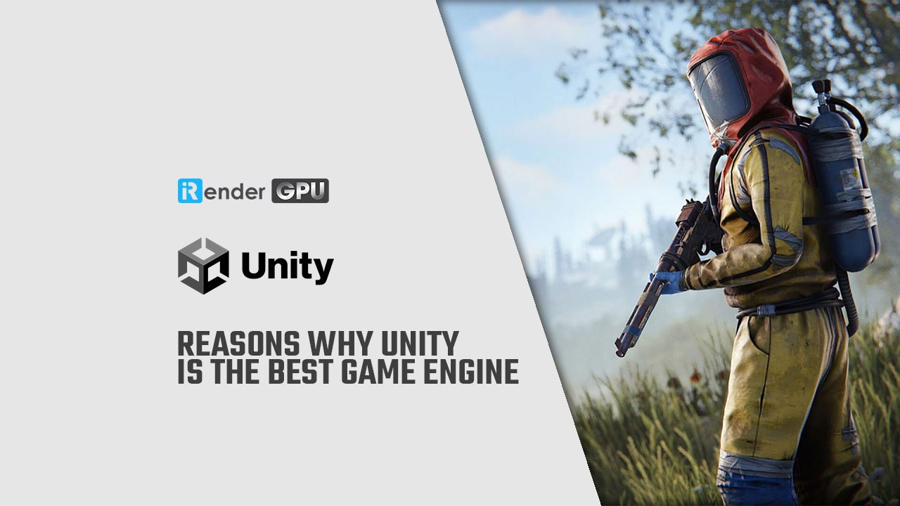 Tại sao Unity 3D là công cụ phát triển game tốt nhất? - irender.vn