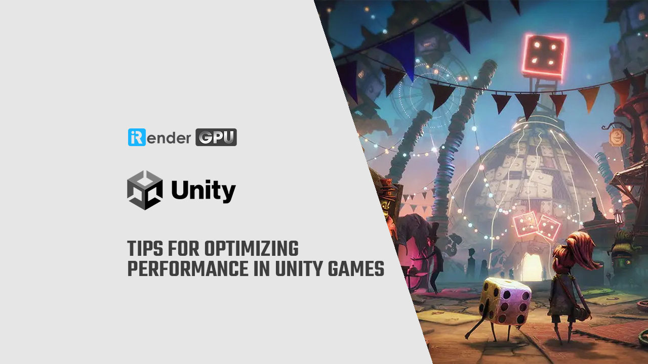 Mẹo để tối ưu hóa hiệu suất trong trò chơi Unity - irender.vn