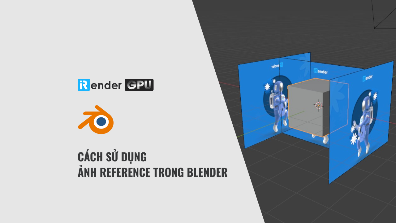 Cách sử dụng ảnh reference trong Blender - Blender Render Farm